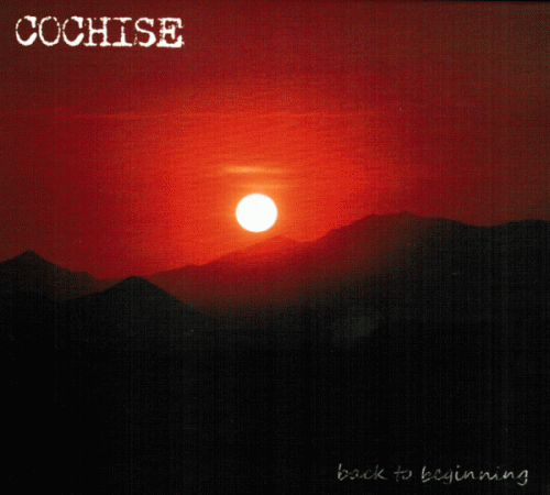 Cochise : Back to Beginning